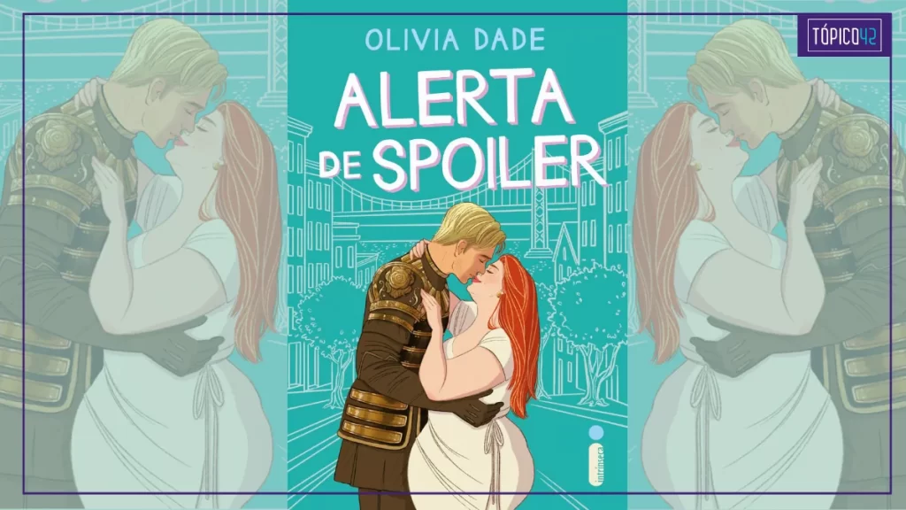 Alerta de Spoiler | Uma história leve e divertida de Olivia Dade para repensar estereótipos