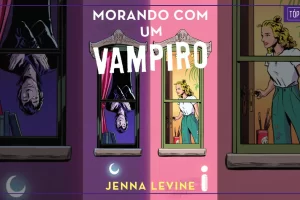 Morando com um Vampiro | Comédia romântica com um toque de mistério