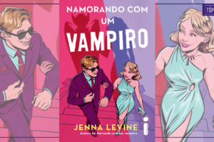 Namorando com um vampiro | Spin-off de Morando com um vampiro, de Jenna Levine
