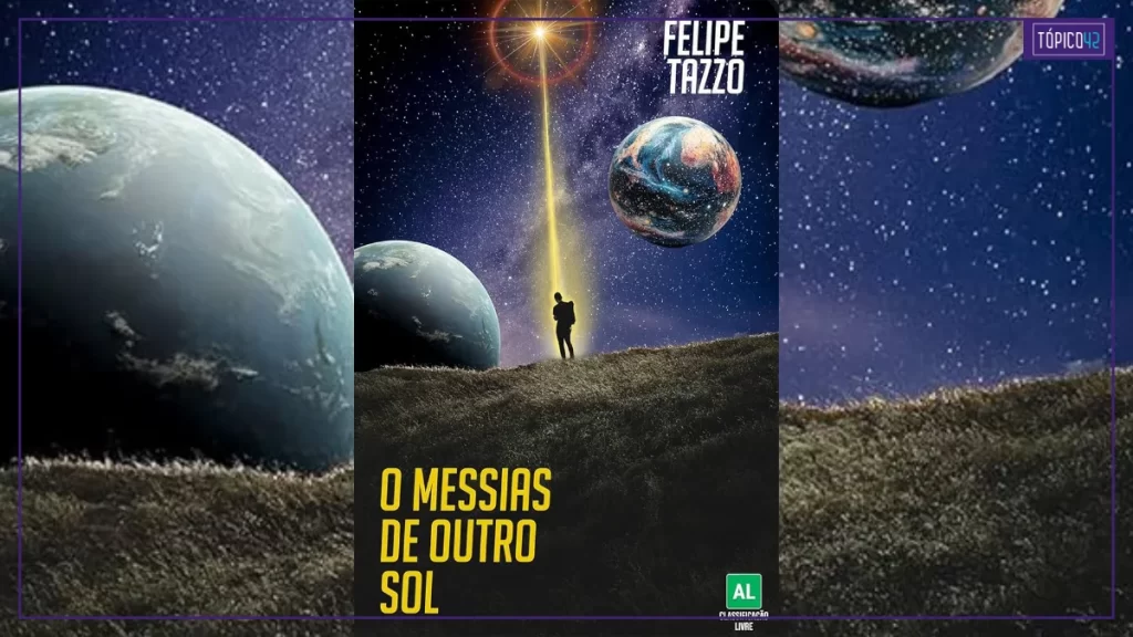Capa do livro O Messias de Outro Sol de Felipe Tazzo com figura olhando para planetas no espaço