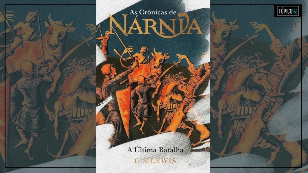 A Última Batalha: Nárnia, o falso leão e o perigo do messianismo